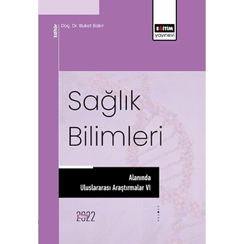 Sağlık Bilimleri Alanında Uluslararası Araştırmalar Vı