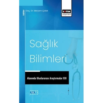 Sağlık Bilimleri Alanında Uluslararası Araştırmalar Xiii Meryem Çolak