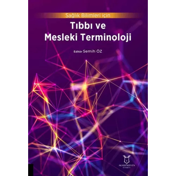 Sağlık Bilimleri Için Tıbbi Ve Mesleki Terminoloji Semih Öz