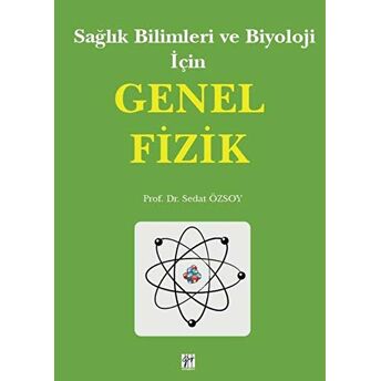 Sağlık Bilimleri Ve Biyoloji Için Genel Fizik Sedat Özsoy