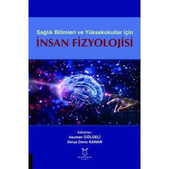 Sağlık Bilimleri Ve Yüksekokullariçin Insan Fizyolojisi Asuman Gölgeli