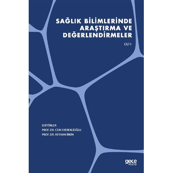 Sağlık Bilimlerinde Araştırma Ve Değerlendirmeler Cilt 1 - Cem Evereklioğlu