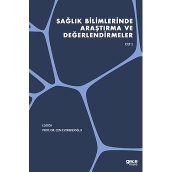 Sağlık Bilimlerinde Araştırma Ve Değerlendirmeler Cilt 2 - Cem Evereklioğlu