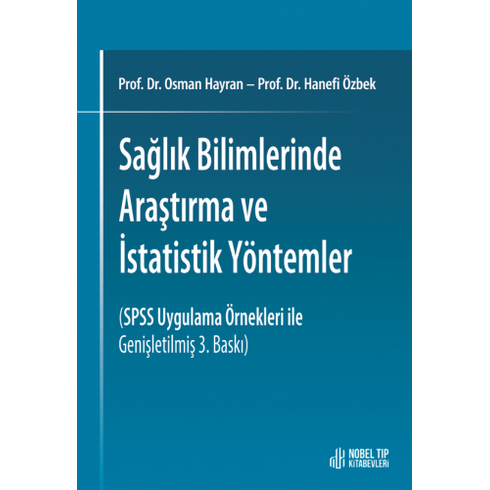 Sağlık Bilimlerinde Araştırma Ve Istatistik Yöntemler Spss Uygulama Örnekleri Ile Genişletilmiş 2. Baskı