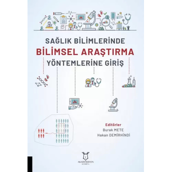 Sağlık Bilimlerinde Bilimsel Araştırma Yöntemlerine Giriş Burak Mete