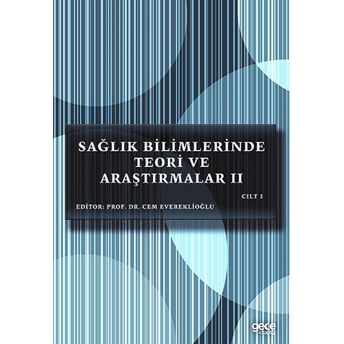 Sağlık Bilimlerinde Teori Ve Araştırmalar 2 (Cilt 3) - Cem Evereklioğlu