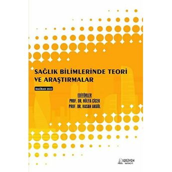 Sağlık Bilimlerinde Teori Ve Araştırmalar - Haziran 2022 Kolektif