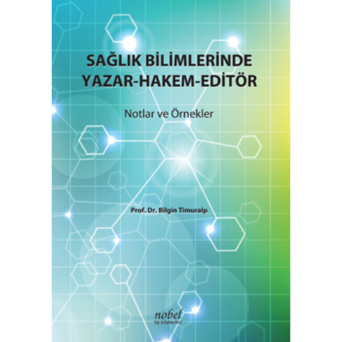 Sağlık Bilimlerinde Yazar-Hakem-Editör: Notlar Ve Örnekler