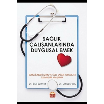 Sağlık Çalışanlarında Duygusal Emek - Bilal Ezilmez