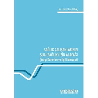 Sağlık Çalışanlarının Şua (Sağlık) Izin Alacağı - Samet Can Olgaç