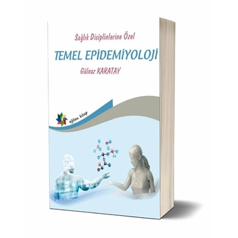 Sağlık Disiplinlerine Özel Temel Epidemiyoloji - Gülnaz Karatay