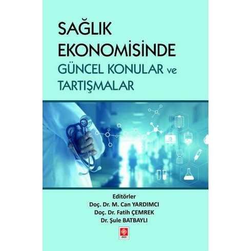 Sağlık Ekonomisinde Güncel Konular Ve Tartışmalar Can Yardımcı