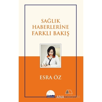 Sağlık Haberlerine Farklı Bakış Esra Öz