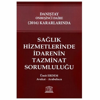 Sağlık Hizmetlerinde Idarenin Tazminat Sorumluluğu Ümit Erdem