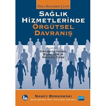 Sağlık Hizmetlerinde Örgütsel Davranış - Organizational Behavior In Health Care