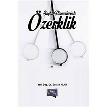 Sağlık Hizmetlerinde Özerklik-Sultan Alan