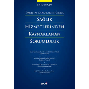 Sağlık Hizmetlerinden Kaynaklanan Sorumluluk Ipek Nur Gümüşay