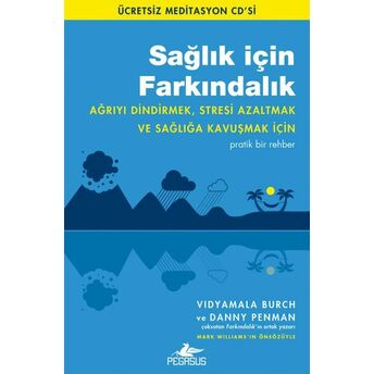 Sağlık Için Farkındalık (Ücretsiz Meditasyon Cd'siyle) Vıdyamala Burch, Danny Penman