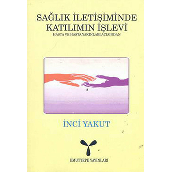 Sağlık Iletişiminde Katılımın Işlevi-Inci Yakut