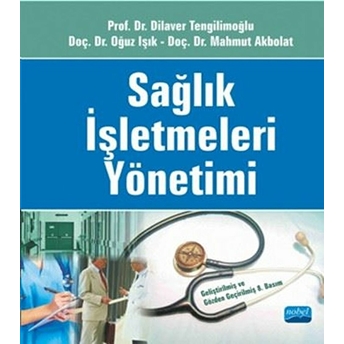 Sağlık Işletmeleri Yönetimi Dilaver Tengilimoğlu