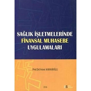 Sağlık Işletmelerinde Finansal Muhasebe Uygulamaları