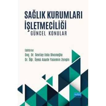 Sağlık Kurumları Işletmeciliği - Sevilay Uslu Divanoğlu