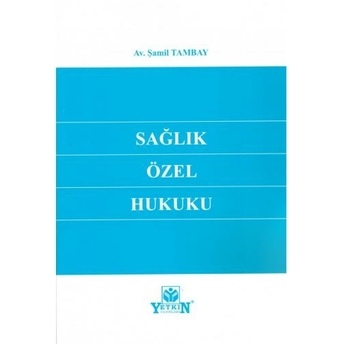 Sağlık Özel Hukuku Şamil Tambay