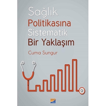 Sağlık Politikasına Sistematik Bir Yaklaşım Cuma Sungur