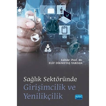 Sağlık Sektöründe Girişimcilik Ve Yenilikçilik