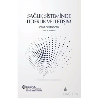 Sağlık Sisteminde Liderlik Ve Iletişim / Sağlık Politikaları 3 Hasan Güler