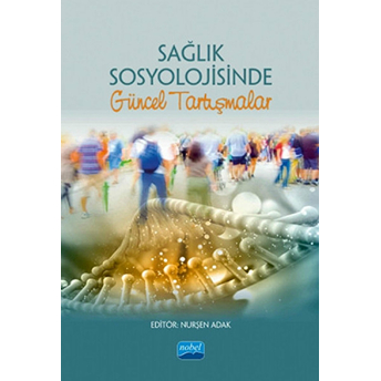 Sağlık Sosyolojisinde Güncel Tartışmalar