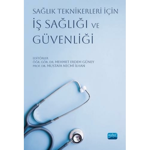 Sağlık Teknikerleri Için Iş Sağlığı Ve Güvenliği Mehmet Erdem Güney