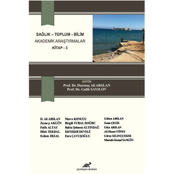 Sağlık - Toplum - Bilim Akademik Araştırmalar Kitap - 3 Durmuş Ali Arslan