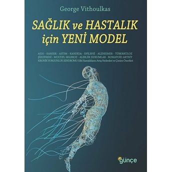 Sağlık Ve Hastalık Için Yeni Model - George Vithoulkas