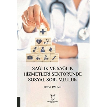 Sağlık Ve Sağlık Hizmetleri Sektöründe Sosyal Sorumluluk