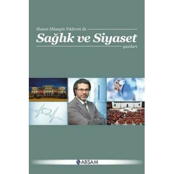 Sağlık Ve Siyaset Yazıları Hasan Hüseyin Yıldırım