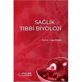 Sağlık Ve Tıbbi Biyoloji Fulya Tekşen