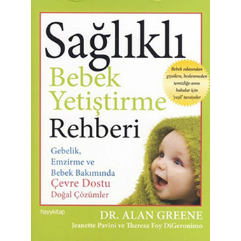 Sağlıklı Bebek Yetiştirme Rehberi Gebelik, Emzirme Ve Bebek Bakımında Çevre Dostu Doğal Çözümle Theresa Foy Digerenimo