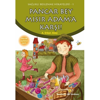 Sağlıklı Beslenme Hikayeleri 1 - Pancar Bey Mısır Adam'a Karşı A. Erkan Akay