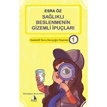 Sağlıklı Beslenmenin Gizemli Ipuçları - Dedektif Duru Gerçeğin Peşinde 1 Esra Öz