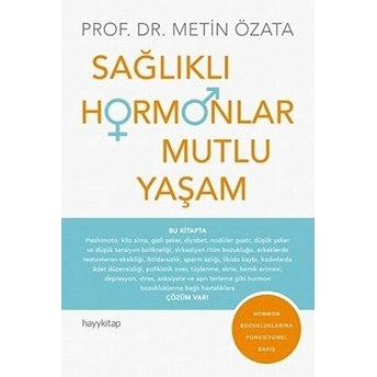 Sağlıklı Hormonlar Mutlu Yaşam - Hayat Güzeldir 80 Metin Özata