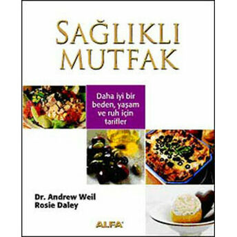 Sağlıklı Mutfak Andrew Weil,Rosie Daley