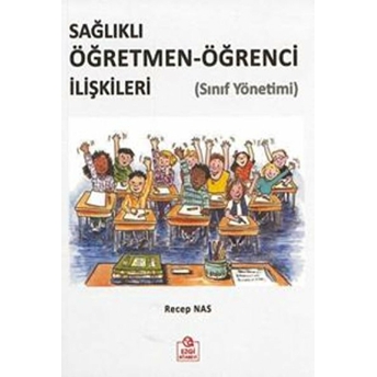 Sağlıklı Öğretmen-Öğrenci Ilişkileri (Sınıf Yönetimi)