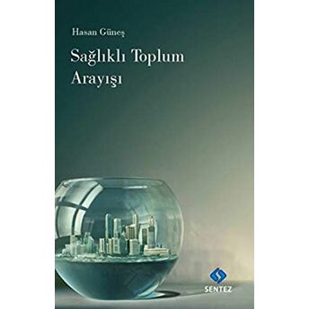 Sağlıklı Toplum Arayışı Hasan Güneş