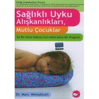 Sağlıklı Uyku Alışkanlıkları, Mutlu Çocuklar Marc Weissbluth