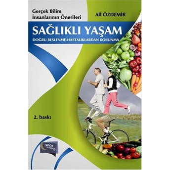 Sağlıklı Yaşam Doğru Beslenme Hastalıklardan Korunma-Ali Özdemir