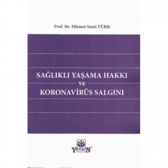 Sağlıklı Yaşam Hakkı Ve Koronavirüs Salgını Hikmet Sami Türk