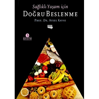 Sağlıklı Yaşam Için Doğru Beslenme Aysel Kavas