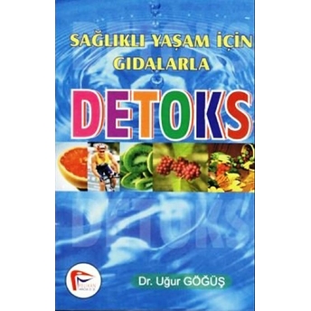 Sağlıklı Yaşam Için Gıdalarla Detoks