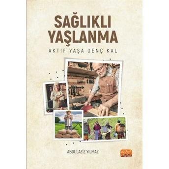 Sağlıklı Yaşlanma Abdulaziz Yılmaz